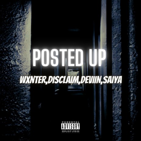 POSTED UP ft. DISCLAIM, Deviin & Saiya | Boomplay Music