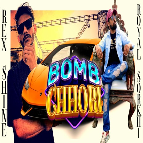 Bomb Chhori__Rex Shine_Royal Sorkhi | Boomplay Music