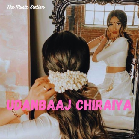 Udanbaaj Chiraiya | Boomplay Music