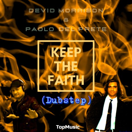 Keep the Faith (Dubstep) ft. Paolo Del Prete | Boomplay Music