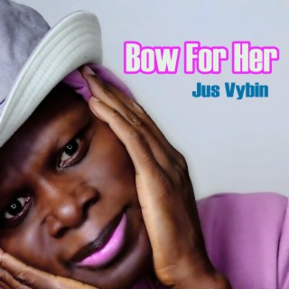 Bow For Her lyrics | Boomplay Music