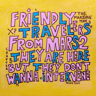 Friendly extraterrestrial travelers from Mars 2 (they are here but they don't wanna intervene)