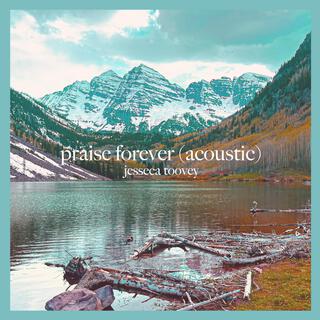 Praise Forever (Acoustic)