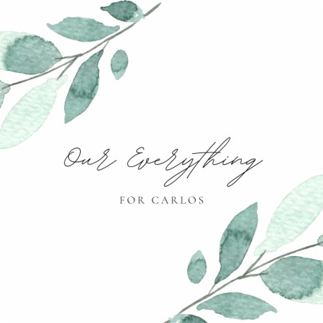 Our Everything (Carlos) | Boomplay Music