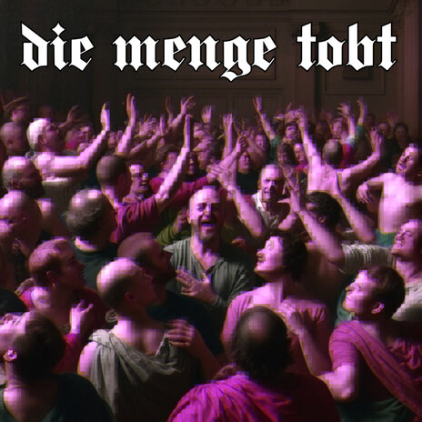 Die Menge Tobt | Boomplay Music