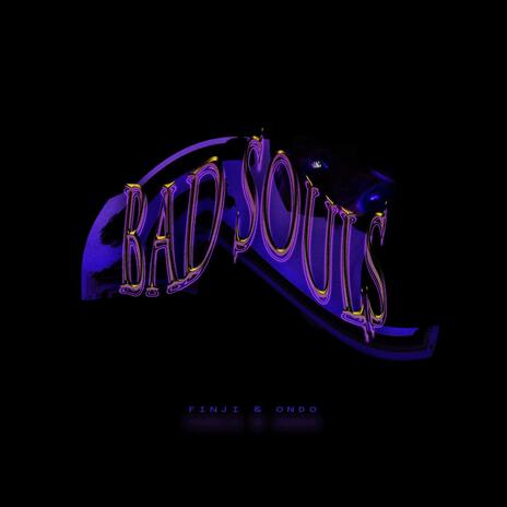 Bad Souls ft. Ondo | Boomplay Music