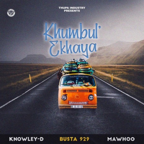 Khumbul' Ekhaya ft. Busta 929 & MaWhoo | Boomplay Music