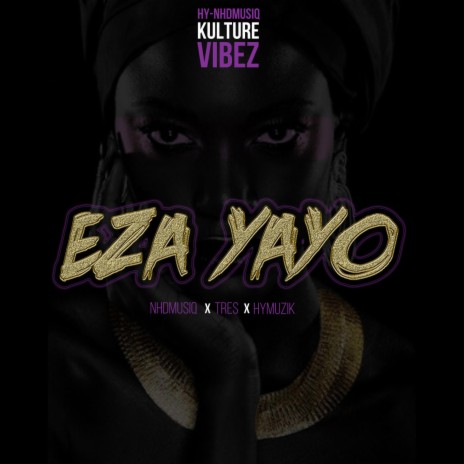 Eza Yayo ft. NHDMusiq & Hymuzik | Boomplay Music