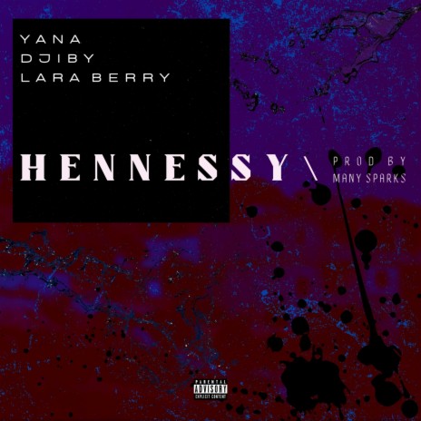 Hennessy ft. Djiby & Lara Berry | Boomplay Music