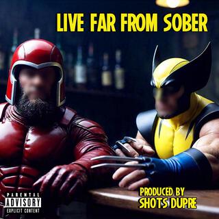 live far from sober