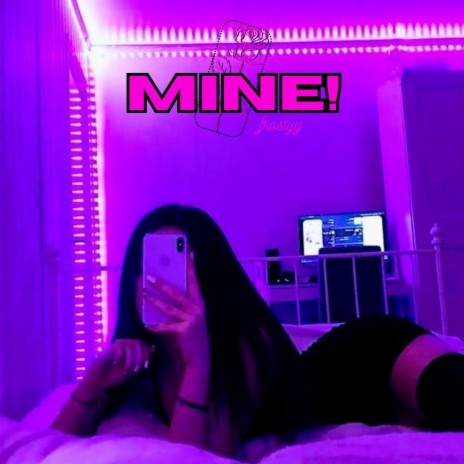 MINE! | Boomplay Music