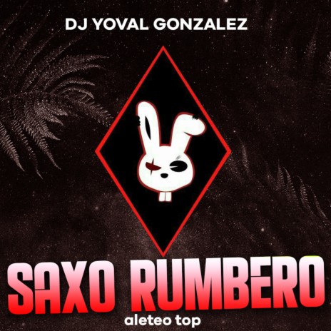 Saxo Rumbero (remix) ft. Dj yoval gonzalez | Boomplay Music