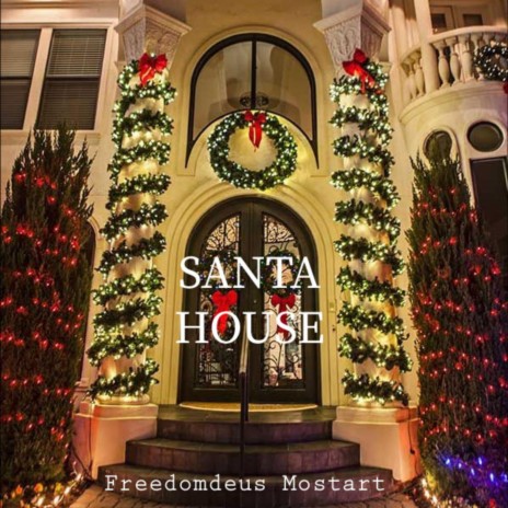 SANTA HOUSE | Boomplay Music