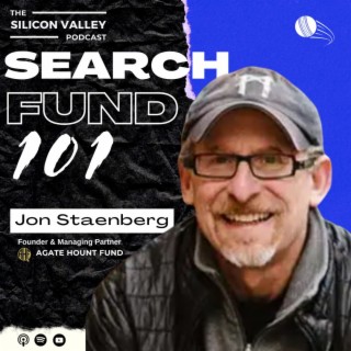 Ep 213 Search Fund 101 with Jon Staenberg