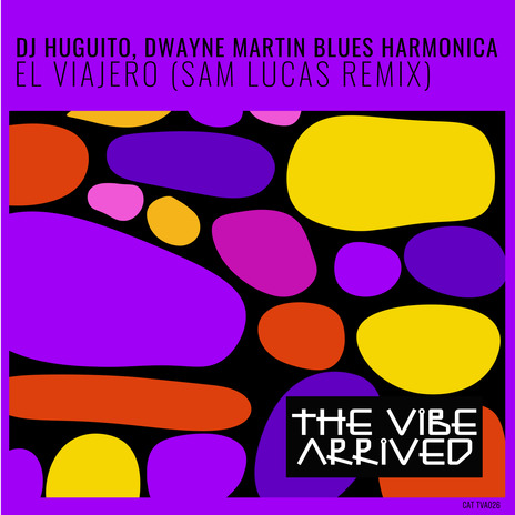 El Viajero (Sam Lucas Remix) ft. Dwayne Martin Blues Harmonica & Sam Lucas | Boomplay Music