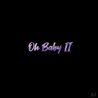 Oh Baby II