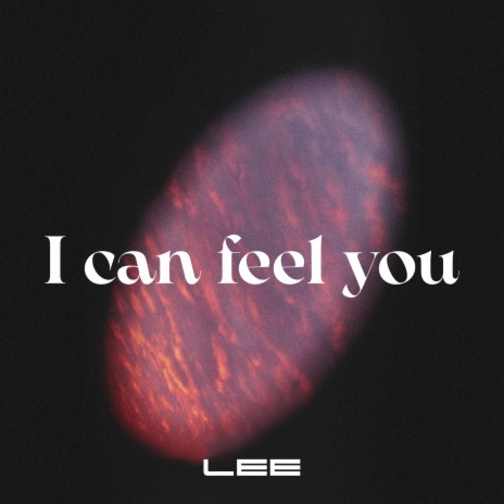 I Can Feel You | Boomplay Music