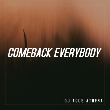 Comeback Everybody | Boomplay Music