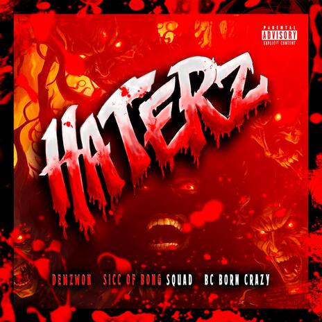 Haterz ft. Sicc of Bong Squad & BC Born Crazy | Boomplay Music