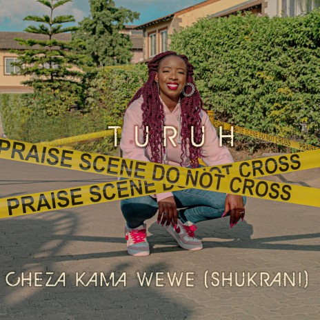 Cheza Kama Wewe (Shukrani) | Boomplay Music