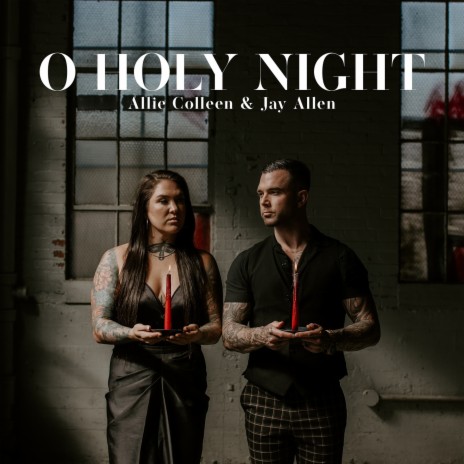 O Holy Night ft. Allie Colleen | Boomplay Music