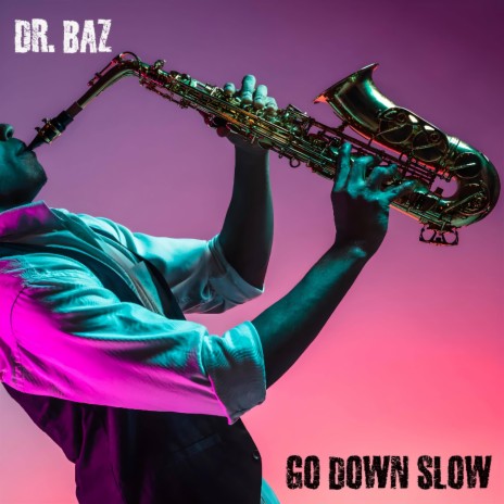 Go Down Slow | Boomplay Music