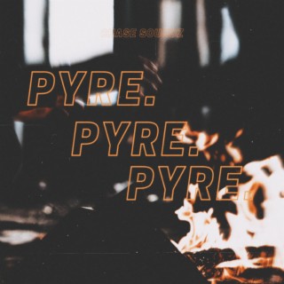PYRE.