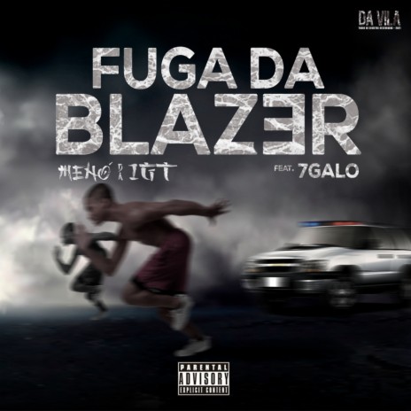 Fuga da Blazer ft. 7GALO | Boomplay Music