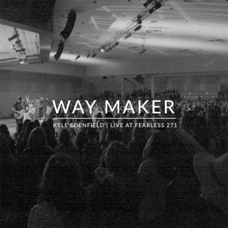 Way Maker (Live at Fearless 271)