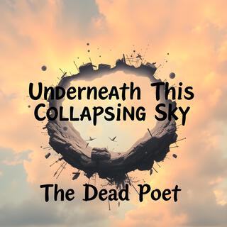 Underneath This Collapsing Sky lyrics | Boomplay Music