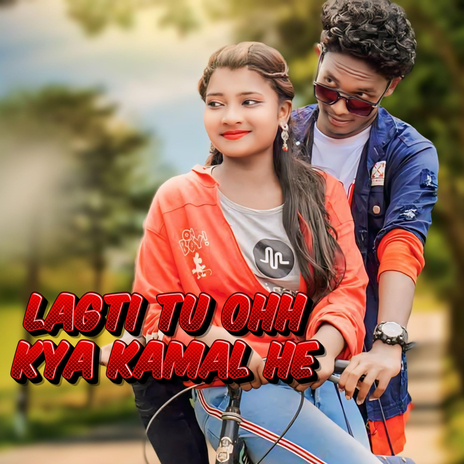 Lagti Tu Ohh Kya Kamal He | Boomplay Music