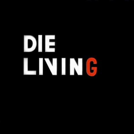 Die Living | Boomplay Music