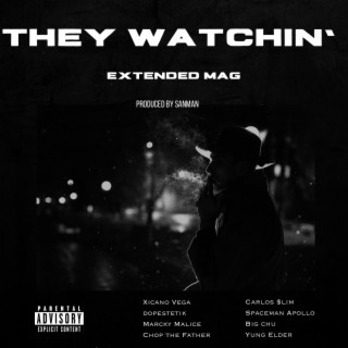 They Watchin (Extended Mag Version)