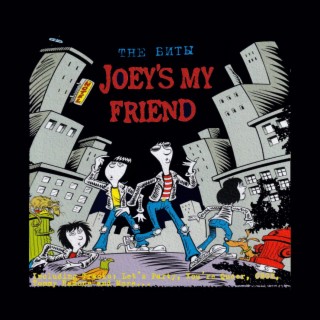 Joey's My Friend