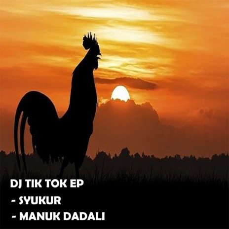 Manuk Dadali (DJ Tik Tok Remix) | Boomplay Music