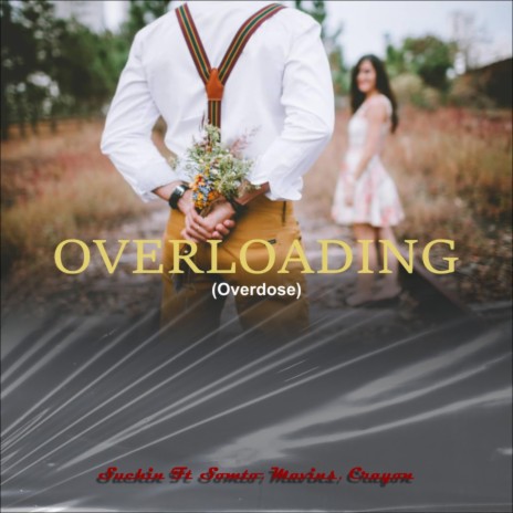 Overloading (Overdose) ft. Somto, Mavins & Crayon | Boomplay Music