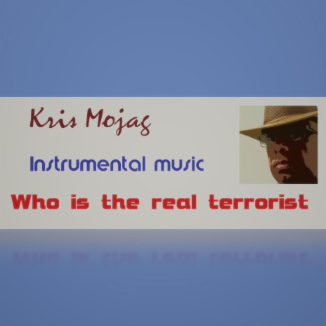 Who is the real terrorist