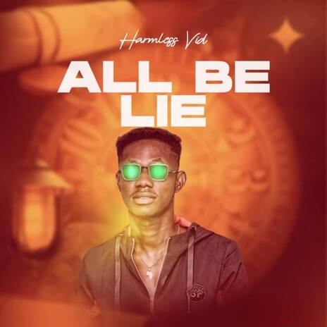 All Be Lie | Boomplay Music