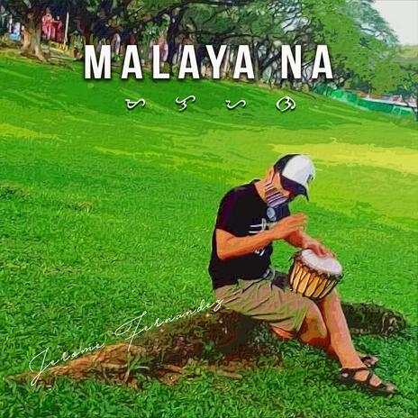 Malaya Na | Boomplay Music