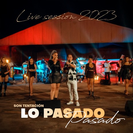 Lo pasado pasado (Live Session 2023) | Boomplay Music