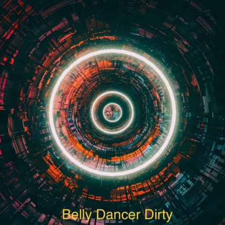 Belly dancer dirty