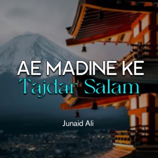 Ae Madine Ke Tajdar Salam