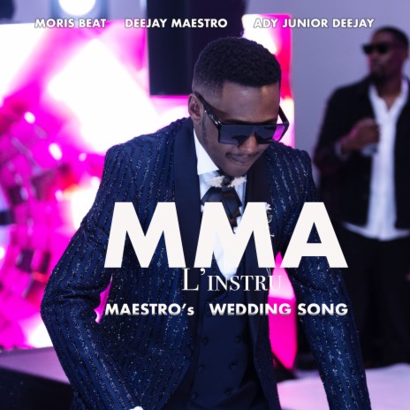 Mma L'instru (Maestro's Wedding Song) ft. MORIS BEAT & Ady Junior Deejay | Boomplay Music