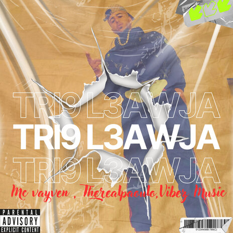 Tri9 L3Awja ft. Therealpaoulo & Vibez Music | Boomplay Music