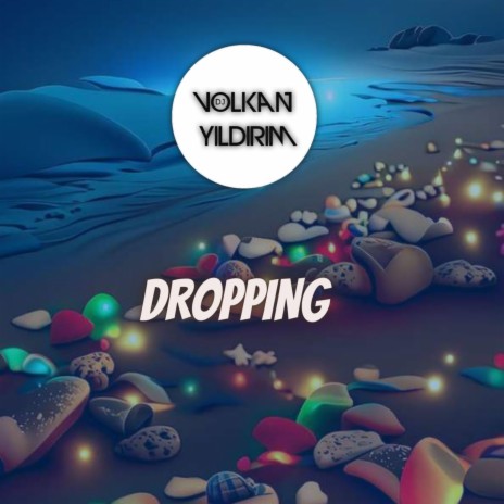 Dropping | Boomplay Music