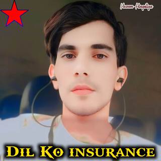 Dil Ko Insurance