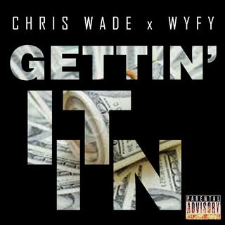 Gettin' It In ft. Wyfy lyrics | Boomplay Music