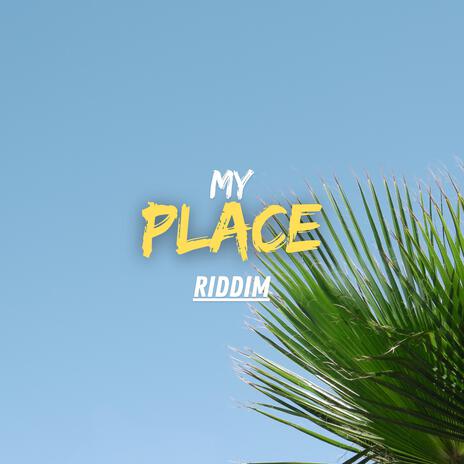 My place (Riddim) | Boomplay Music