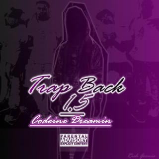 Trap Back 1.5: Codeine Dreamin'