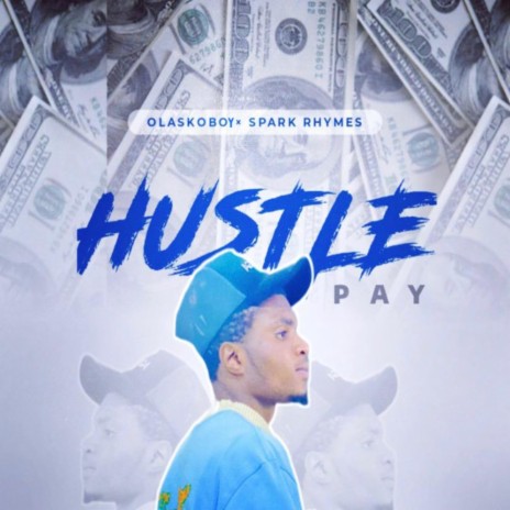 Hustle Pay ft. Spark Rhymes | Boomplay Music